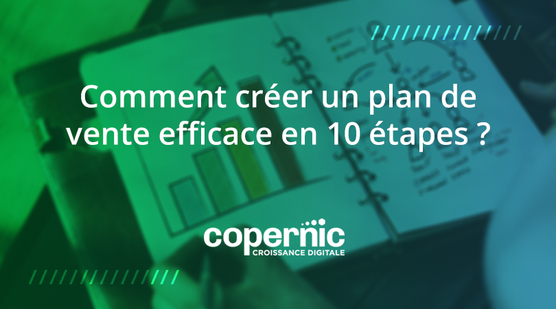 Comment créer un plan de vente efficace en 10 étapes